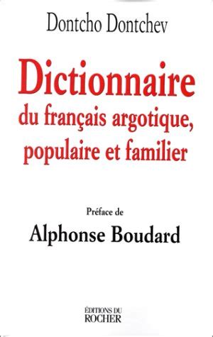 Dictionnaire du français argotique, populaire et familier. - Johns hopkins medizin patienten leitfaden für blasenkrebs von mark l gonzalgo.