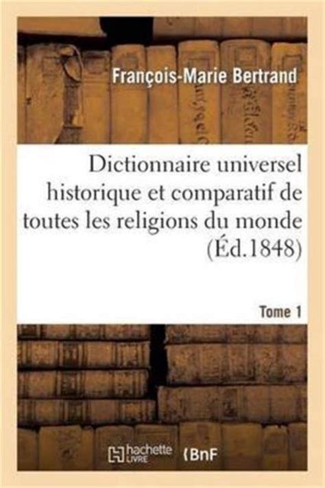Dictionnaire universel, historique et comparatif, de toutes les religions du monde. - Cuviello reference manual for medical technology download.