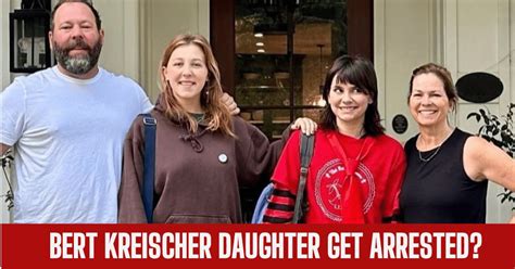 Did bert kreischers daughter really get arrested. Things To Know About Did bert kreischers daughter really get arrested. 