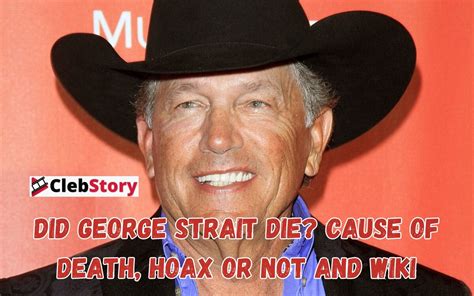 Did george strait die. Things To Know About Did george strait die. 