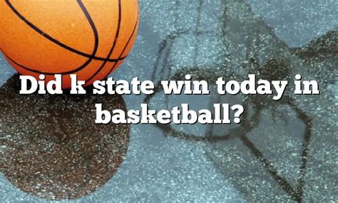 Did kstate win today basketball. Things To Know About Did kstate win today basketball. 