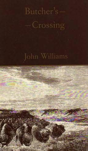 Did you find what you were looking for? John Williams’ Butcher’s Crossing