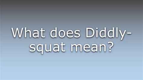 Diddly squat – Meaning, Origin, Usage