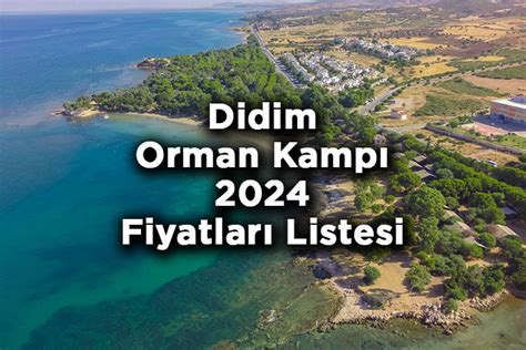 Didim Orman Kampı 2024 Fiyatları – Tavşanburnu Tabiat Parkı 2024 Ücretleri.