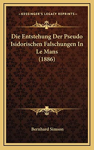 Die entstehung der pseudo isidorischen fälschungen in le mans: ein beitrag. - Of fate and phantoms ministry of curiosities.