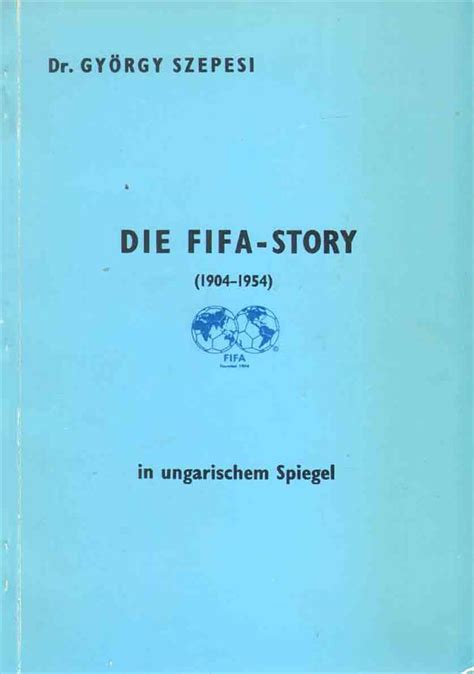Die fifa story (1904 1954) in ungarischem spiegel. - Manufactures et maîtres luthiers à mirecourt.
