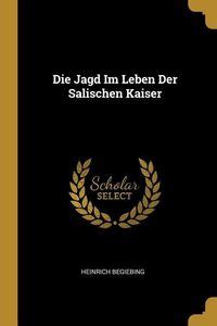 Die jagd im leben der salischen kaiser. - Official guide for gmat 13th edition.
