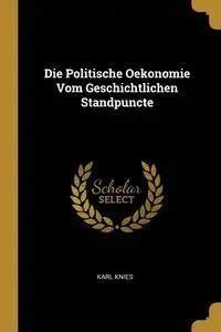 Die politische oekonomie vom geschichtlichen standpuncte. - Introduction to logic and to the methodology of the deductive sciences oxford logic guides.
