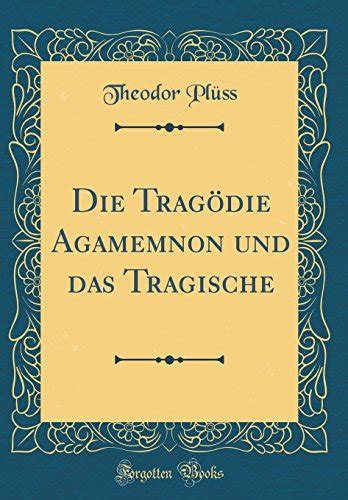 Die tragödie agamemnon und das tragische. - Pokemon gold version and silver version official trainers guide.