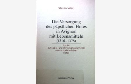 Die versorgung des päpstlichen hofes in avignon mit lebensmitteln (1316   1378). - Frauen - musik - kultur: ein handbuch zum deutschen sprachgebiet der fr uhen neuzeit.