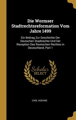 Die wormser stadtrechtsreformation vom jahre 1499: ein beitrag zur geschichte der deutschen. - Jesús, 3,000 años antes de cristo.