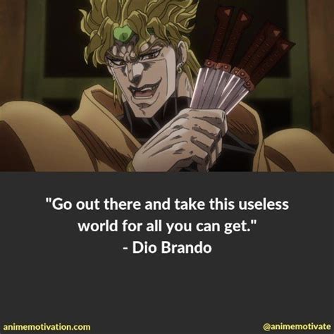 Dio Brando, being the inspirational speaker that he is, just knows how to wrangle his underlings with a good war cry. "Take this useless world" somehow just has the energy to get anyone up from bed or out of …. 