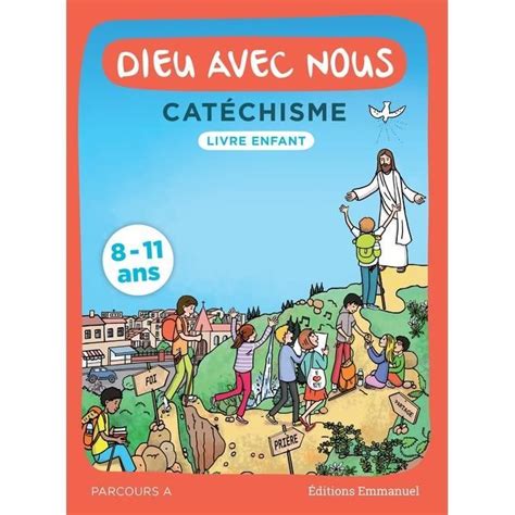 Dieu avec nous - Catéchisme : Livre enfant, parcours A 8-11 ans