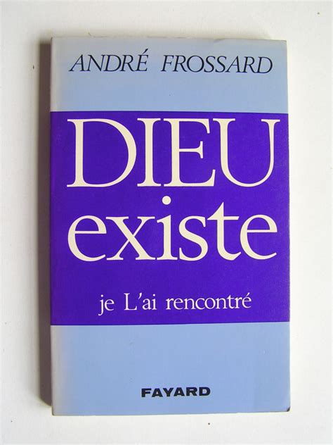 Dieu existe, je l'ai rencontre.