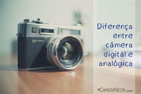 Diferença entre câmera digital e analógica - o que é