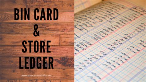 Difference Between Bin Card and Store Ledger. Accountant Skills