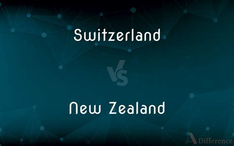 Difference Between Switzerland and New Zealand