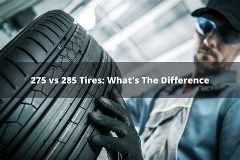 The first difference between 275 and 285 tires i