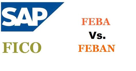Difference between feba and feban sap.  The statement is uploaded in SAP and it clea...