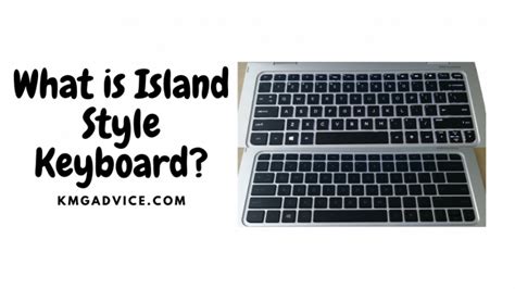 Difference between island style keyboard vs standard keyboard.  While AN...