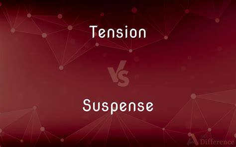 Difference between suspense and tension in literature.  Discover key techn...