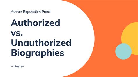 Differences Between Authorized and Unauthorized Biographies