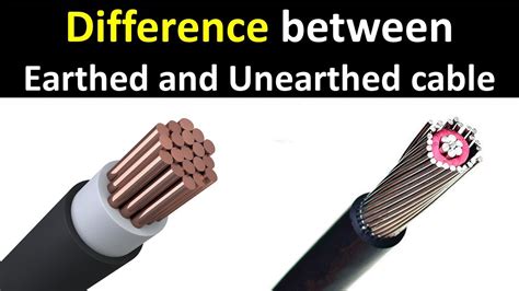 Differences Between Earthed and Unearthed Cables