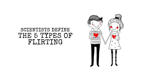 Different types of flirting. Aug 10, 2022 · Putting Their Hands on Their Hips. A date standing with their hands on their hips can be a good or bad sign, depending on how you look at it. "This can be a show of confidence or being ready for ... 