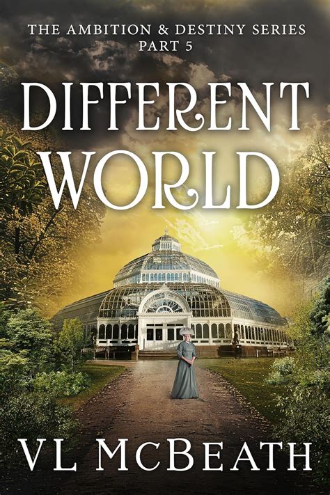 Full Download Different World Part 5 Of The Ambition  Destiny Series By Vl Mcbeath