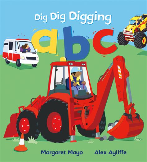 Full Download Dig Dig Digging Abc By Margaret  Mayo