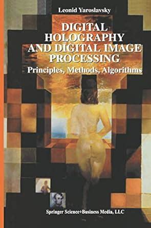 Digital Holography And Digital Image Processing Principles Methods Algorithms 1st Edition