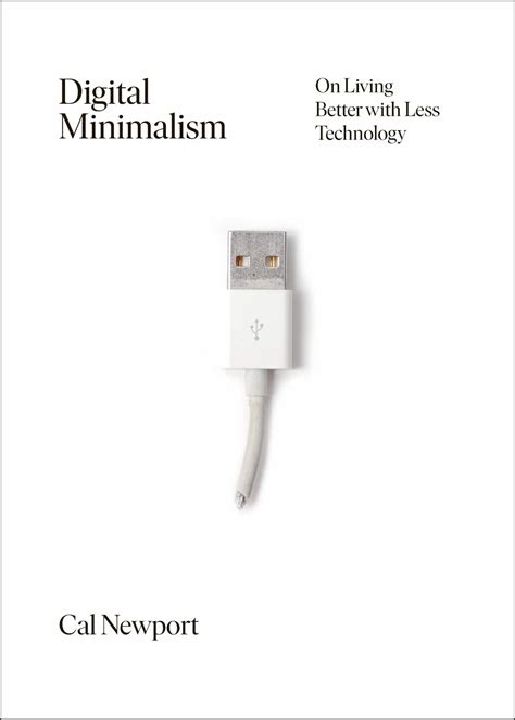 Digital Minimalism On Living Better With Less Technology