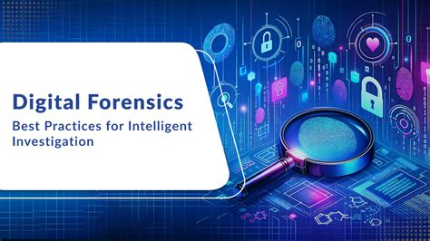 Digital forensics best practices.  Best practices for handling and stor...