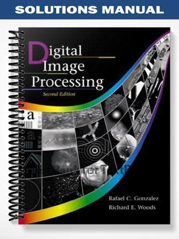Digital image processing gonzalez solution manual. - Rapport sur de la connaissance des gènes à leur utilisation..