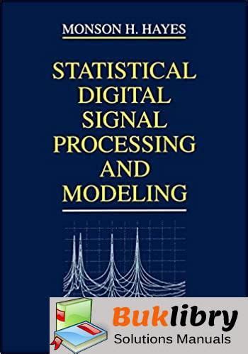 Digital signal processing hayes solution manual. - Lehre vom wissen als einleitung in das studium philosphischer werke..