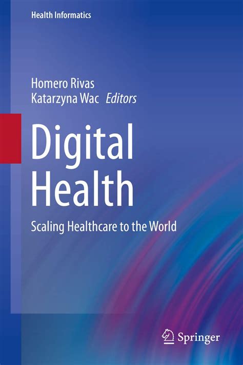 Download Digital Health Scaling Healthcare To The World Health Informatics By Homero Rivas