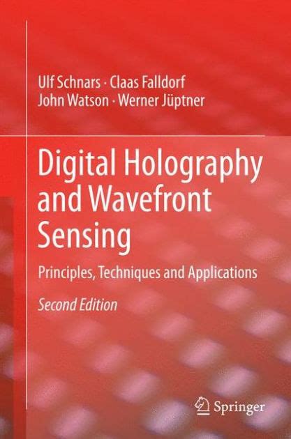 Full Download Digital Holography And Wavefront Sensing Principles Techniques And Applications By Ulf Schnars