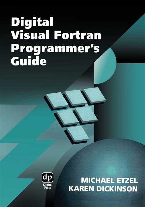 Read Online Digital Visual Fortran Programmers Guide By Michael Etzel