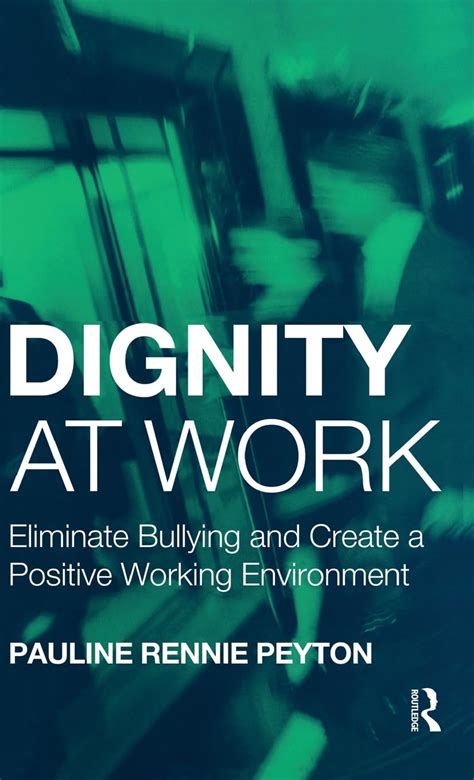 Dignity At Work Eliminate Bullying And Create And A Positive Working Environment