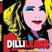 Read Dillileaks By Srishti Khanna