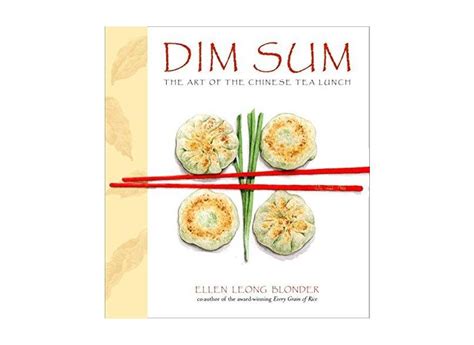 Read Dim Sum The Art Of Chinese Tea Lunch A Cookbook By Ellen Leong Blonder