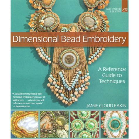Dimensional Bead Embroidery A Reference Guide to <b>Dimensional Bead Embroidery A Reference Guide to Techniques</b> title=