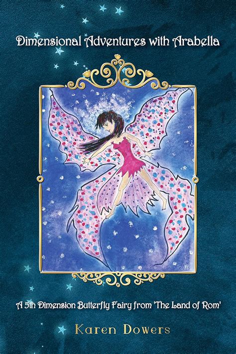 Download Dimensional Adventures With Arabella A 5Th Dimension Butterfly Fairy From The Land Of Rom By Karen Dowers