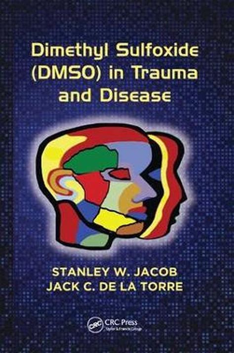 Read Online Dimethyl Sulfoxide Dmso In Trauma And Disease By Stanley W Jacob
