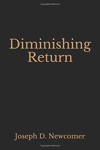 Read Online Diminishing Return By Joseph D Newcomer