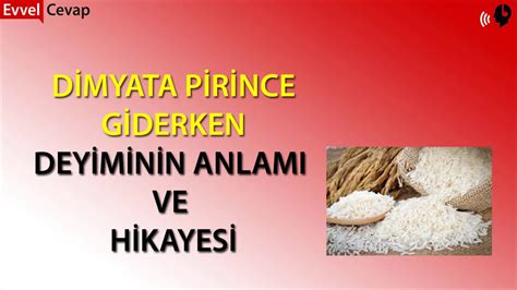 Dimyata pirince giderken.