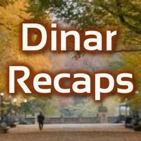 Dinar Recaps All your favorite Dinar stories in one pl
