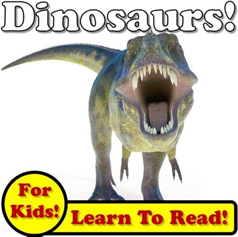 Download Dinosaurs Learn About Dinosaurs While Learning To Read  Dinosaur Photos And Facts Make It Easy Over 45 Photos Of Dinosaurs By Monica Molina