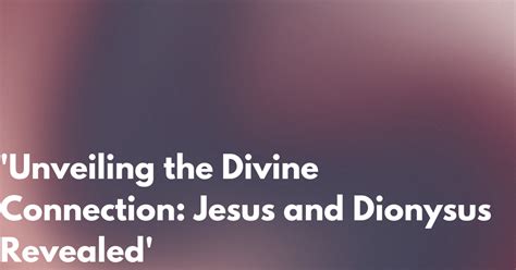 Dionysus is jesus.  Overview of the Question How are Jesus and Dionysus simila...