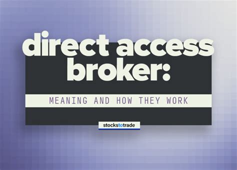 Direct access broker. Things To Know About Direct access broker. 